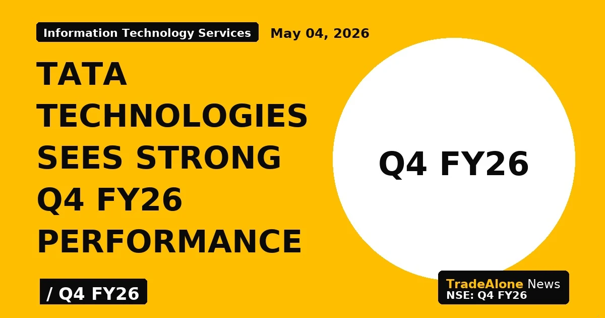 Tata Technologies Sees Strong Q4 FY26 Performance - TradeAlone