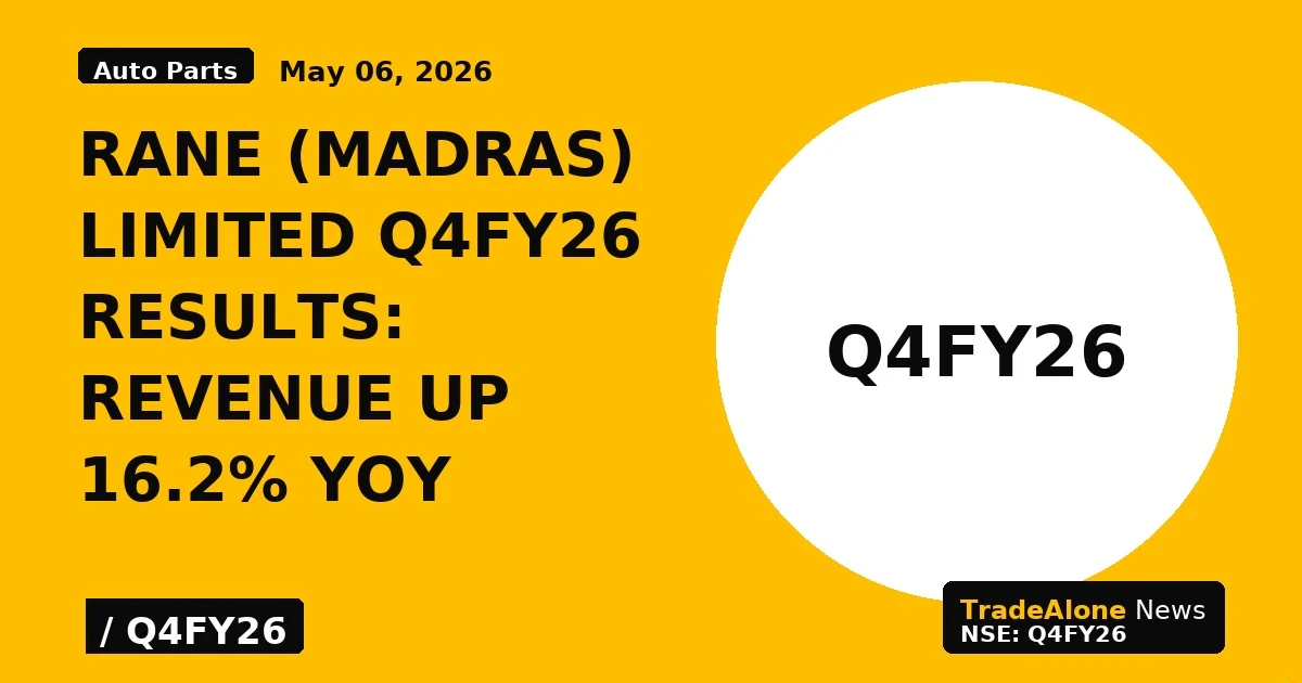 Rane (Madras) Limited Q4FY26 Results: Revenue up 16.2% YoY - TradeAlone