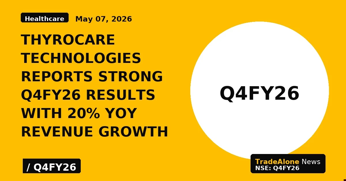 Thyrocare Technologies Reports Strong Q4FY26 Results With 20% YoY Revenue Growth - TradeAlone
