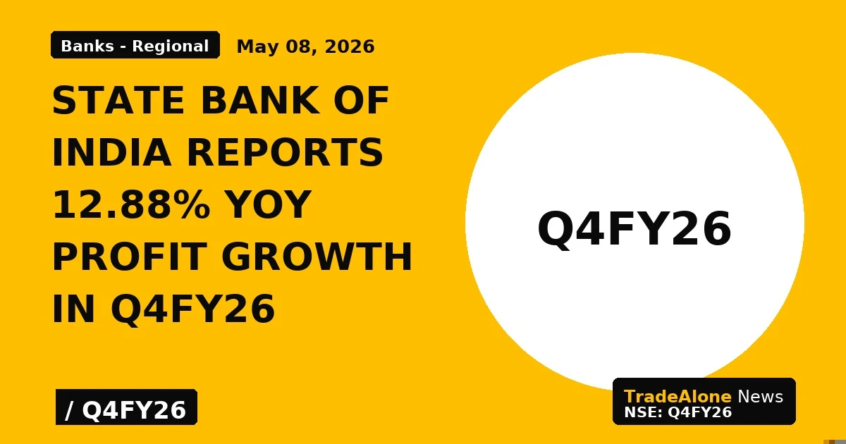 State Bank of India Reports 12.88% Yoy Profit Growth in Q4fy26 - TradeAlone