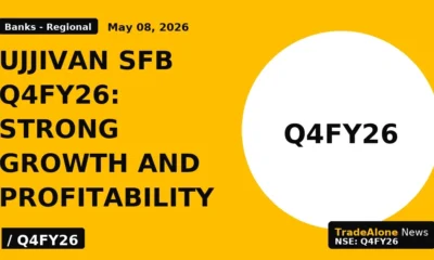 Ujjivan SFB Q4FY26: Strong Growth and Profitability - TradeAlone