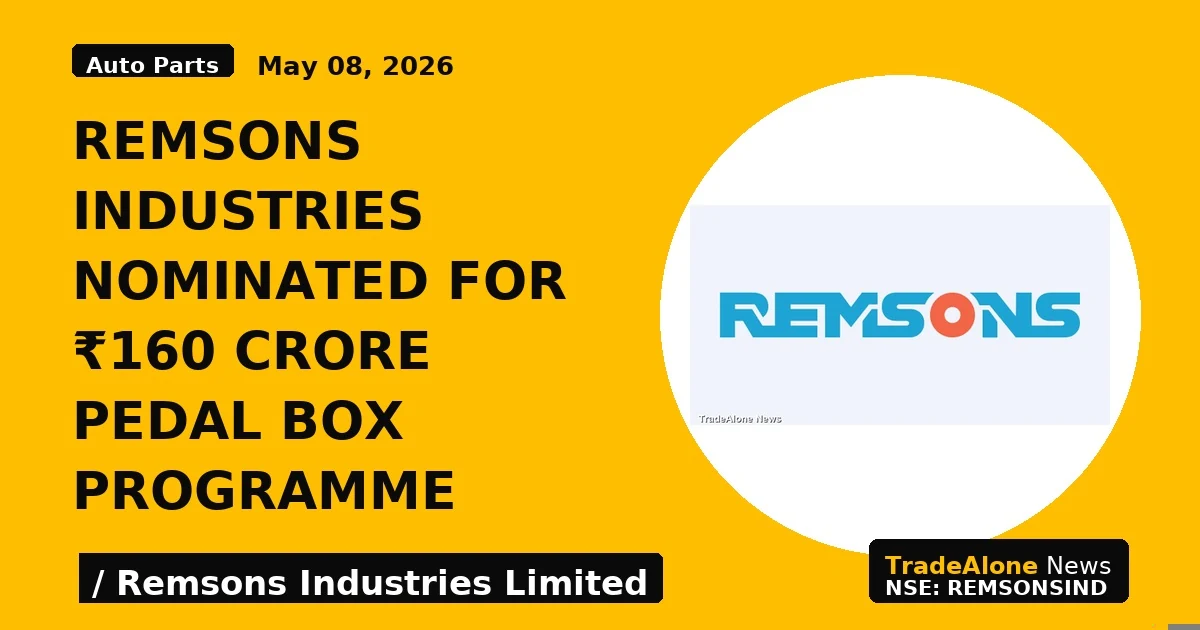 Remsons Industries Nominated for ₹160 Crore Pedal Box Programme - TradeAlone