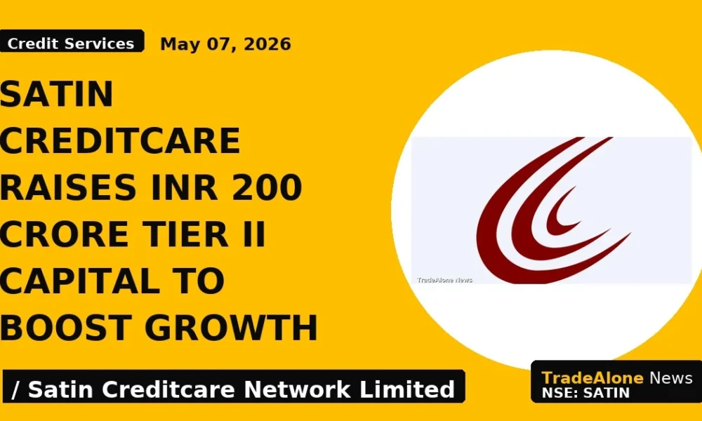 Satin Creditcare Raises INR 200 Crore Tier II Capital to Boost Growth - TradeAlone