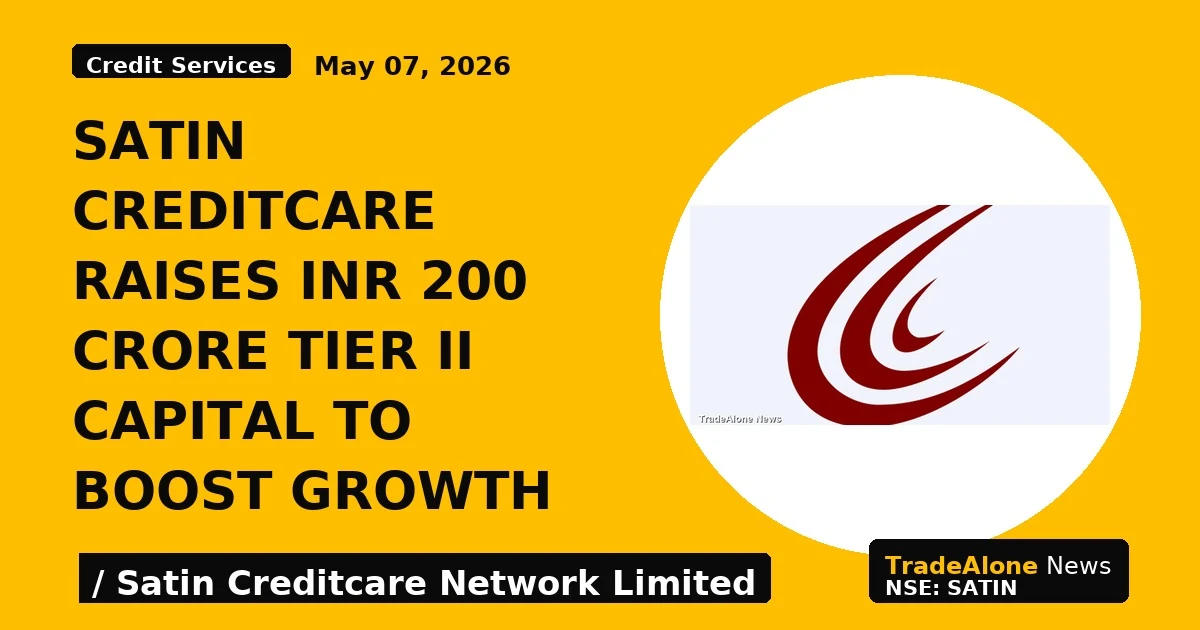 Satin Creditcare Raises INR 200 Crore Tier II Capital to Boost Growth - TradeAlone
