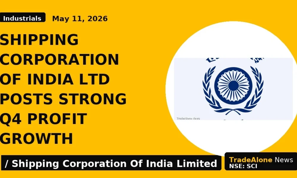 Shipping Corporation of India Ltd Posts Strong Q4 Profit Growth - TradeAlone