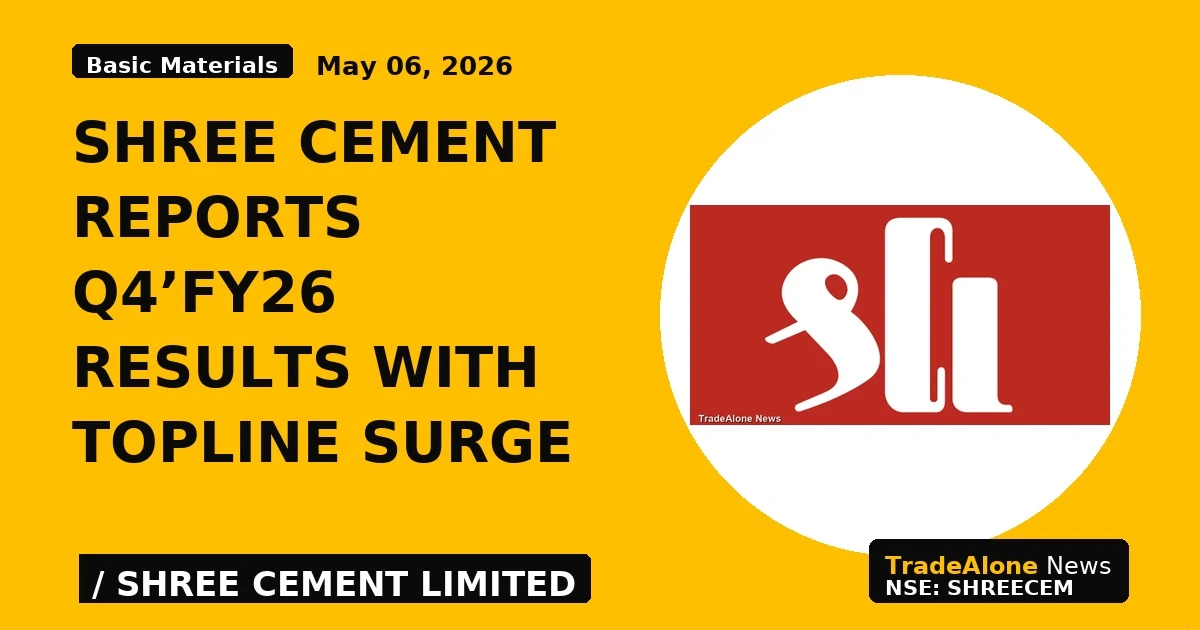 Shree Cement Reports Q4’fy26 Results With Topline Surge - TradeAlone