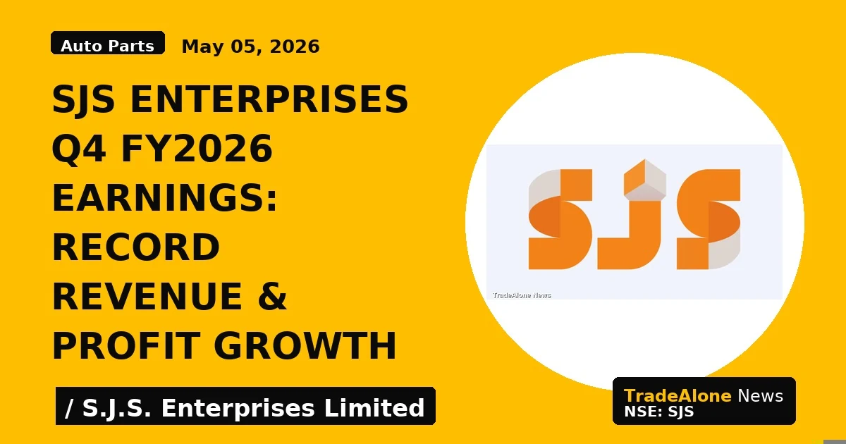 SJS Enterprises Q4 FY2026 Earnings: Record Revenue & Profit Growth - TradeAlone