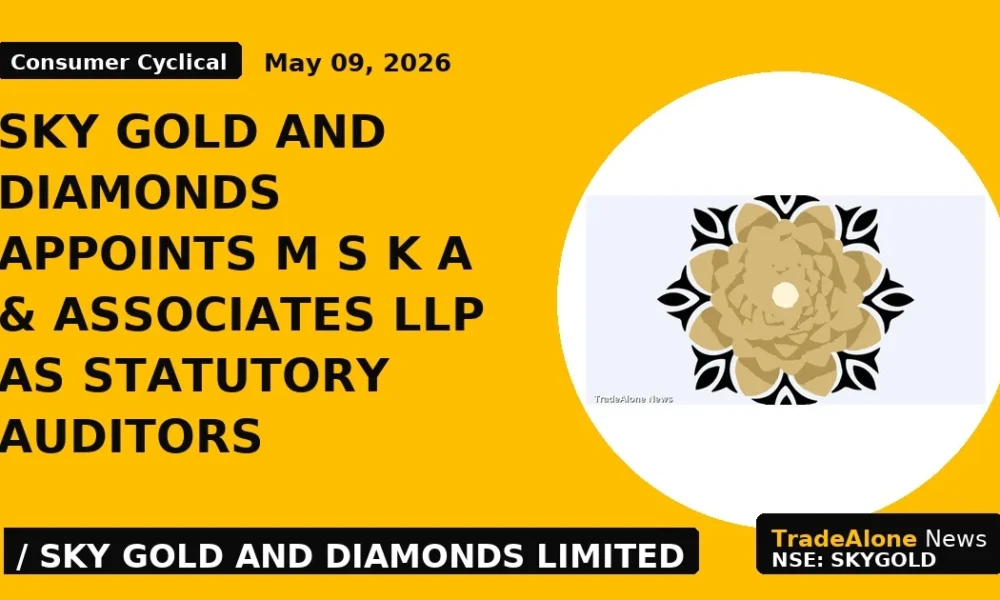 Sky Gold and Diamonds Appoints M S K a & Associates Llp as Statutory Auditors - TradeAlone