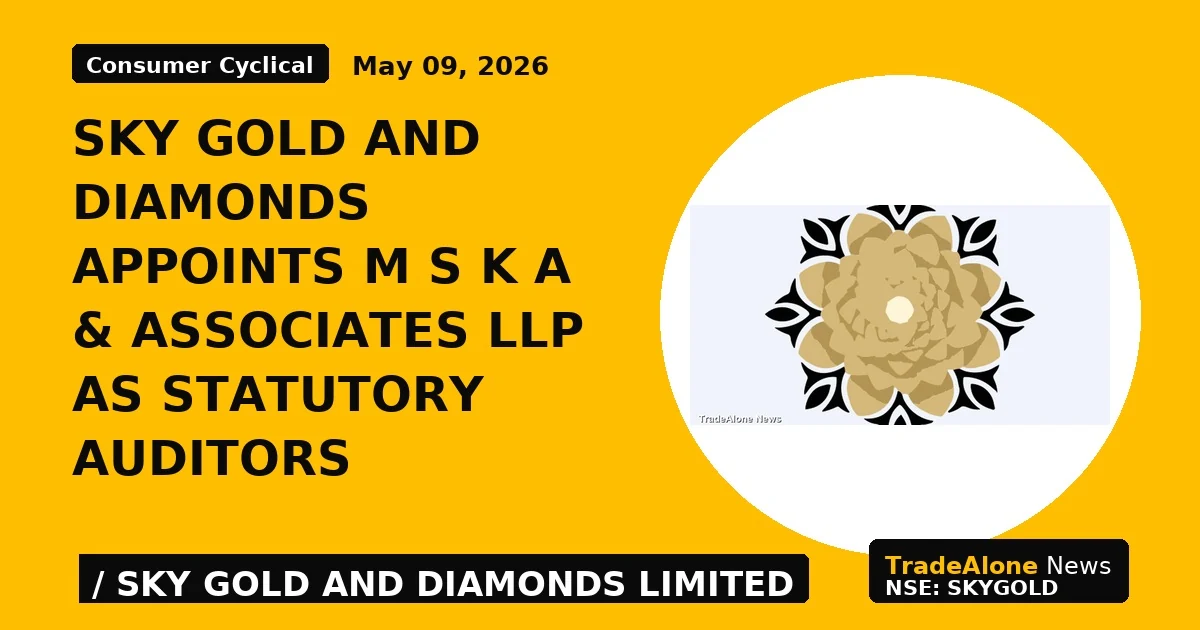 Sky Gold and Diamonds Appoints M S K a & Associates Llp as Statutory Auditors - TradeAlone