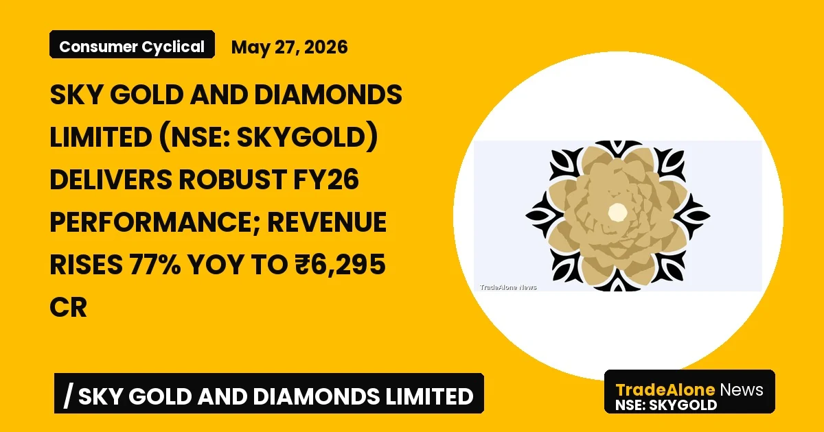 Sky Gold and Diamonds Limited NSE Skygold FY26 Results
