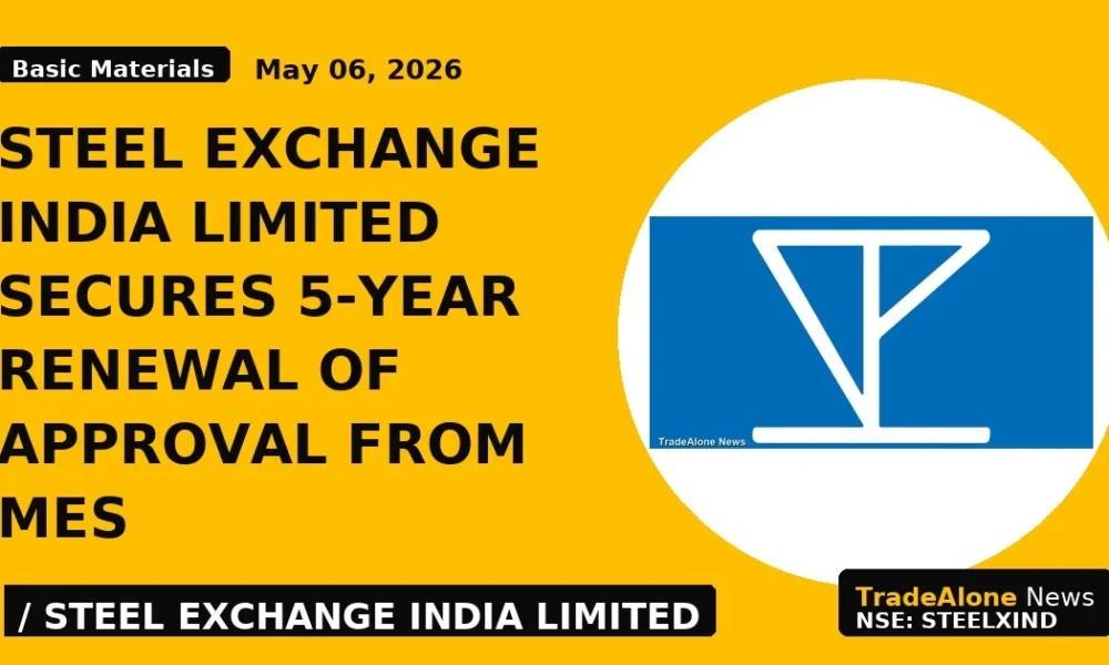 Steel Exchange India Limited Secures 5-year Renewal of Approval From MES - TradeAlone