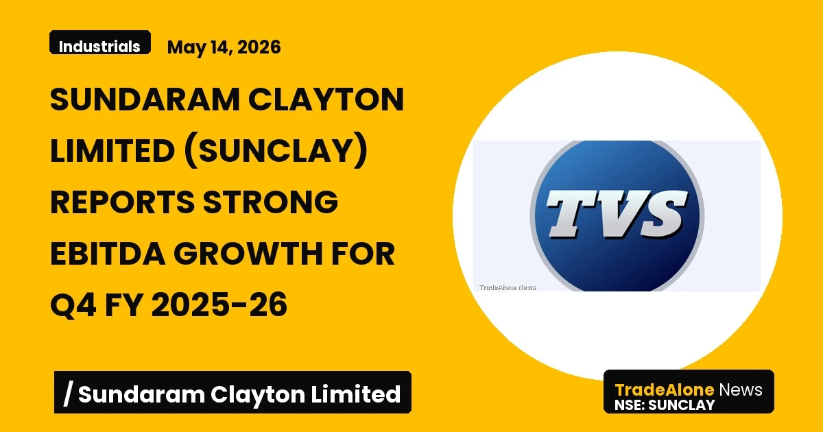 Sundaram Clayton Limited Sunclay Q4 FY26 Ebitda Growth