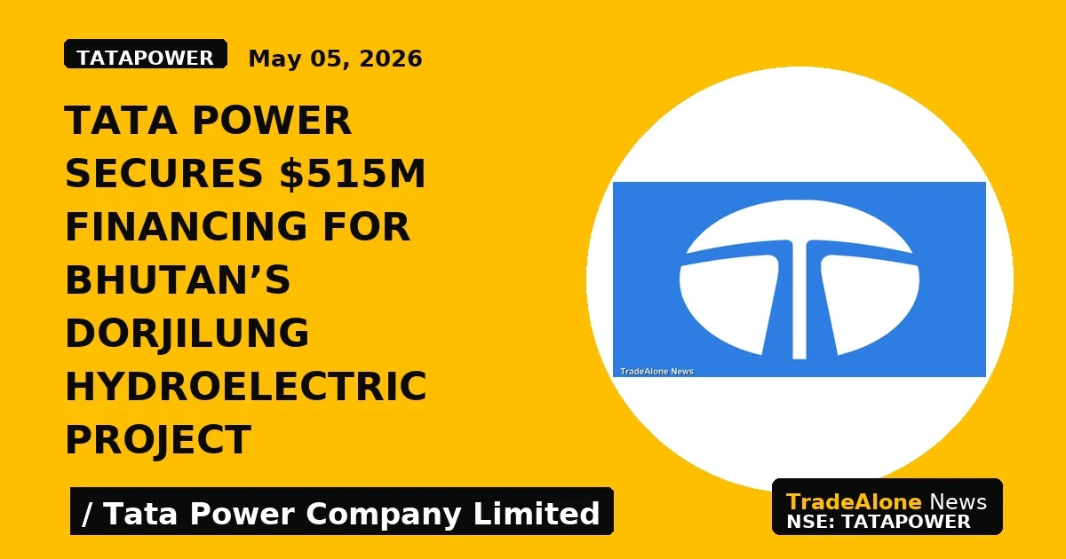 Tata Power Secures $515m Financing for Bhutan's Dorjilung Hydroelectric Project - TradeAlone
