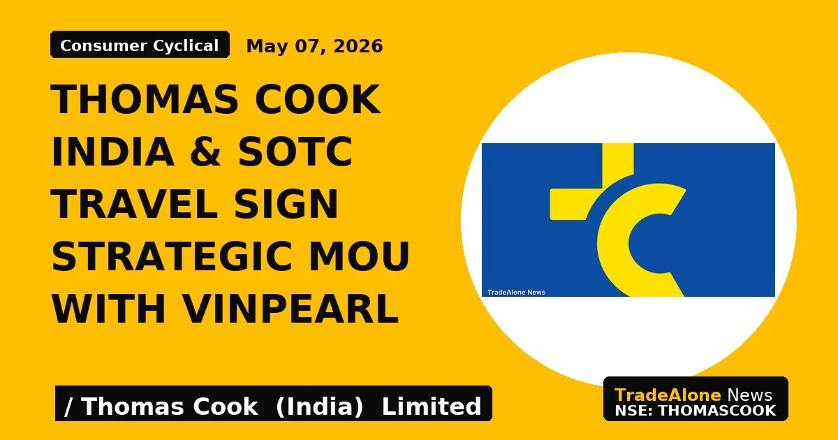 Thomas Cook India & SOTC Travel Sign Strategic MoU With Vinpearl - TradeAlone