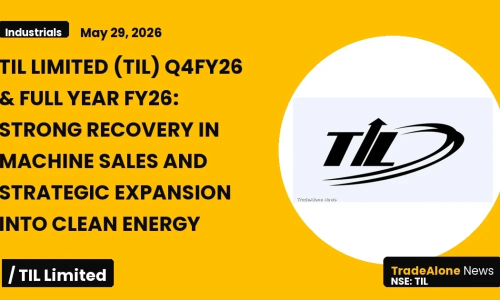 Til Limited Q4 FY26 Results: Strong Recovery in Machine Sales and Strategic Expansion into Clean Energy