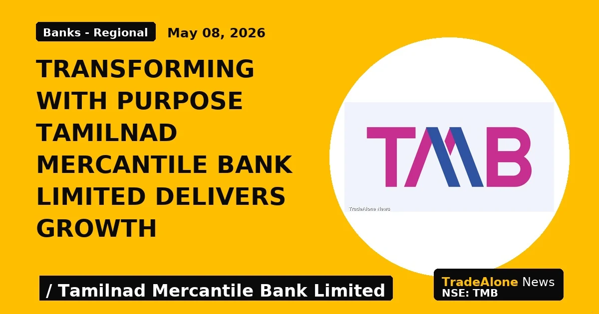 Transforming With Purpose Tamilnad Mercantile Bank Limited Delivers Growth - TradeAlone