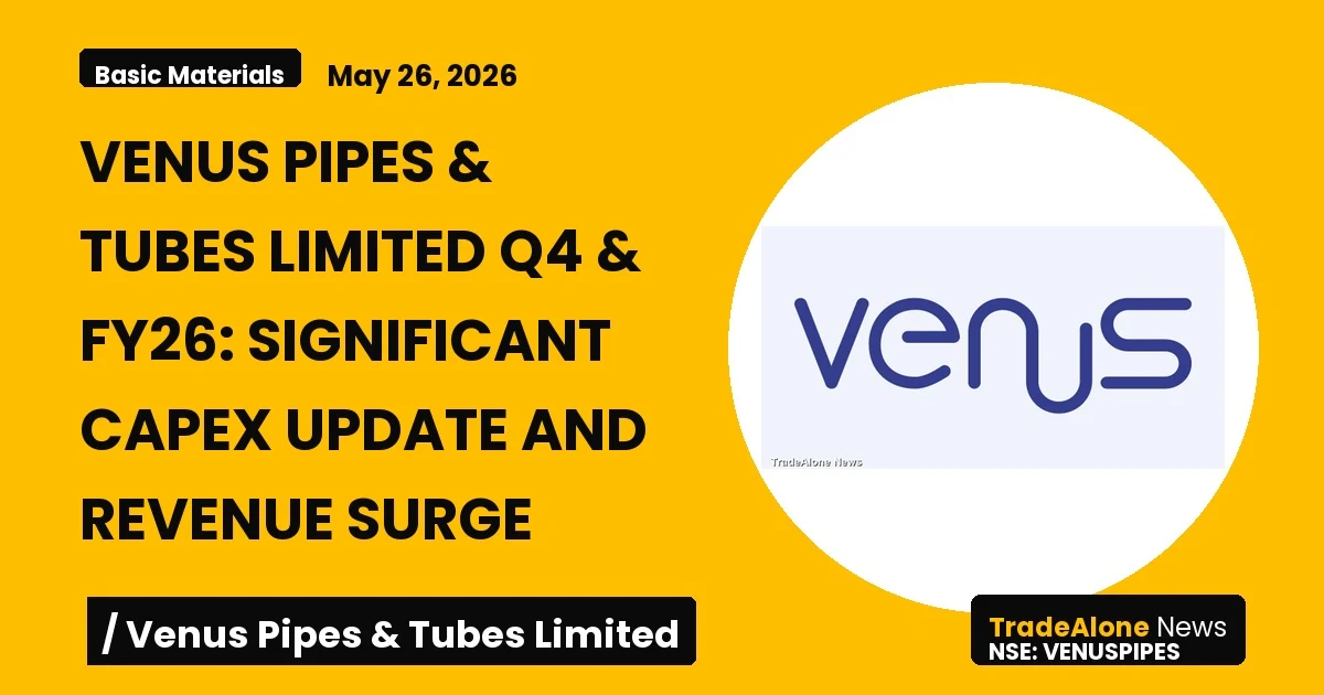 Venus Pipes & Tubes Limited NSE Venuspipes Q4 FY26 Results