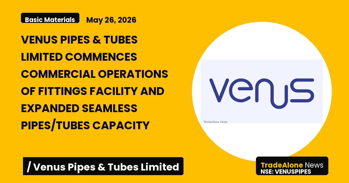 Venus Pipes & Tubes Limited Venuspipes Q2 FY27 Expansion