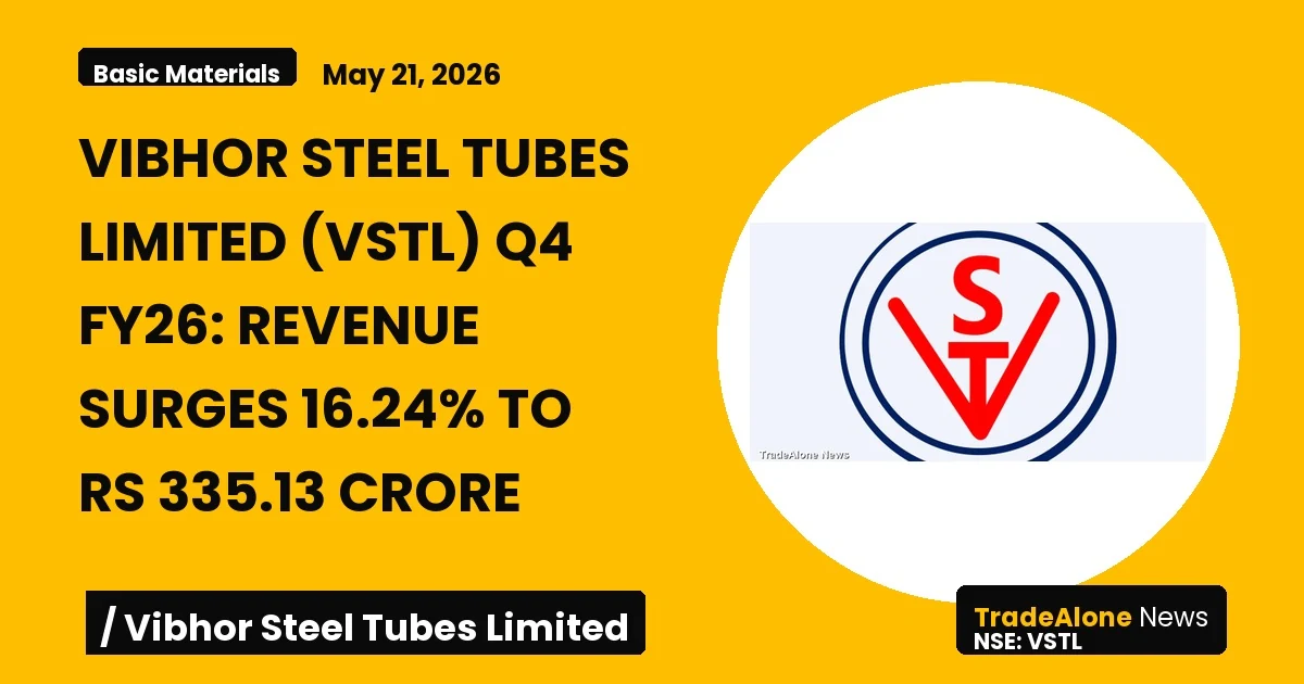 Vibhor Steel Tubes Limited (vstl) Q4 FY26 Revenue Surge