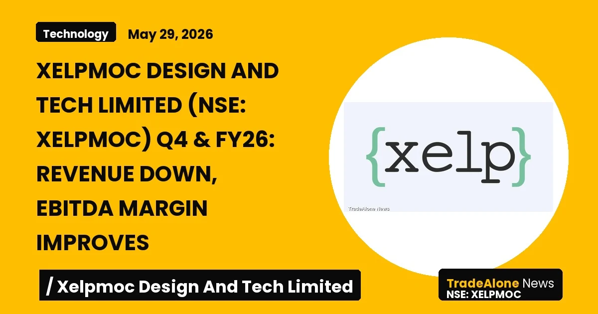 Xelpmoc Design and Tech Limited NSE Xelpmoc Q4 FY26 Results