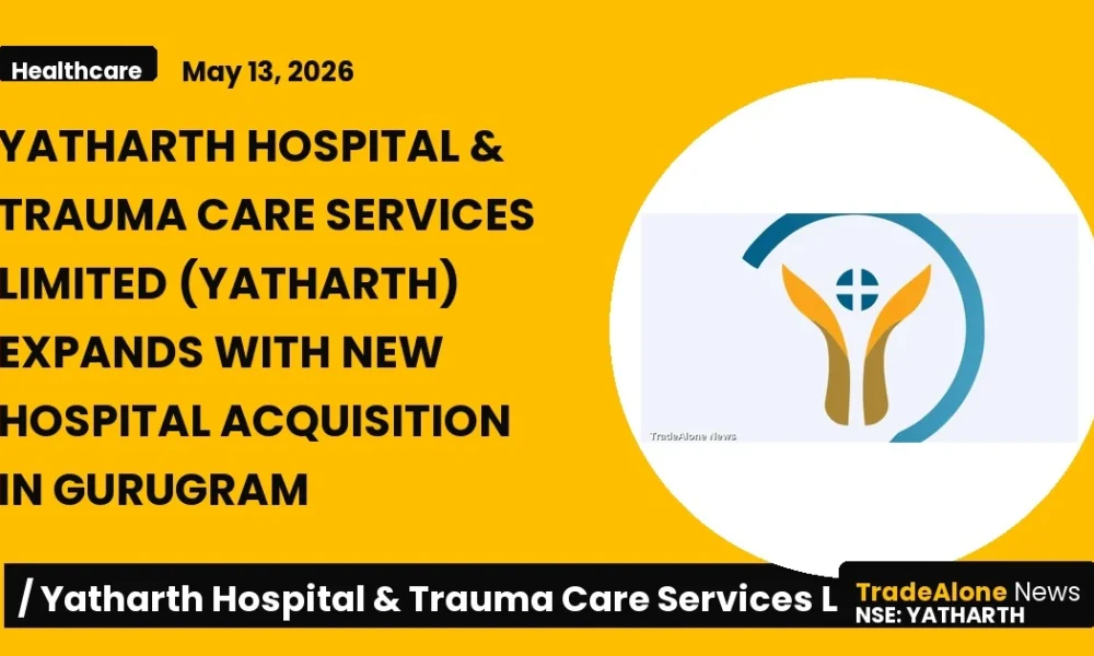 Yatharth Hospital & Trauma Care Services Limited Yatharth Hospital Acquisition