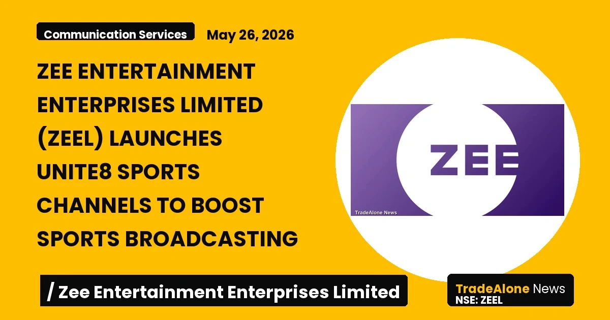 Zee Entertainment Enterprises Limited ZEEL May 2026 Launch
