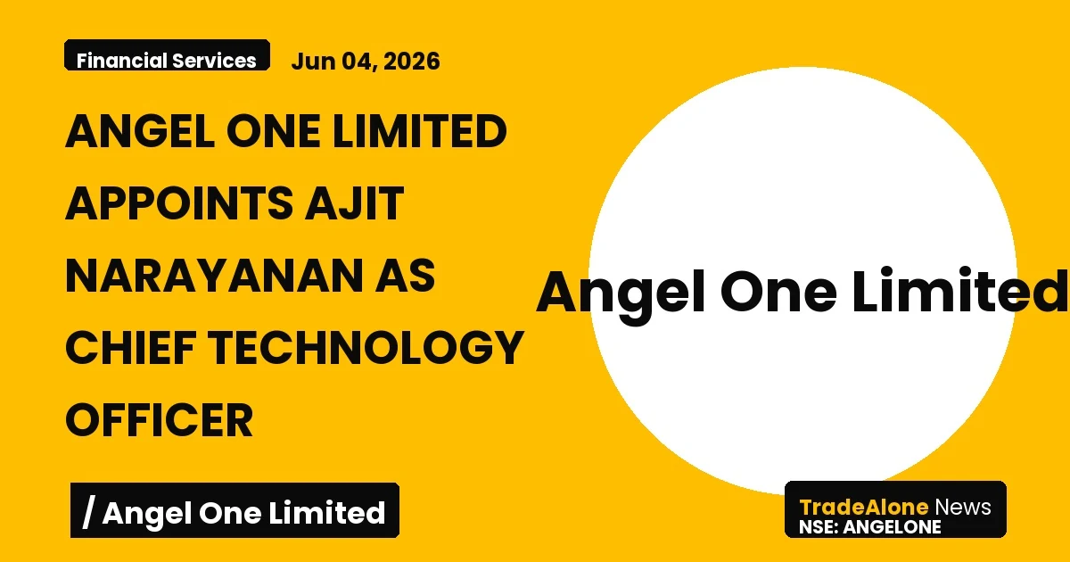 Angel One Limited Angelone Appoints Ajit Narayanan CTO