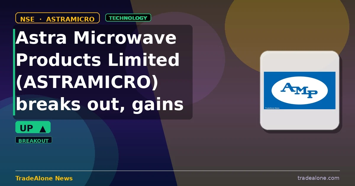 Astra Microwave Products Limited ASTRAMICRO breaks out