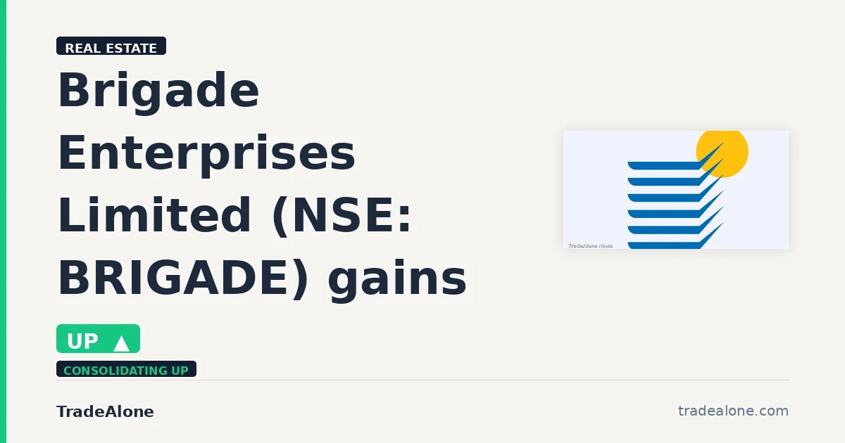 Brigade Enterprises Limited BRIGADE gains 5% intraday