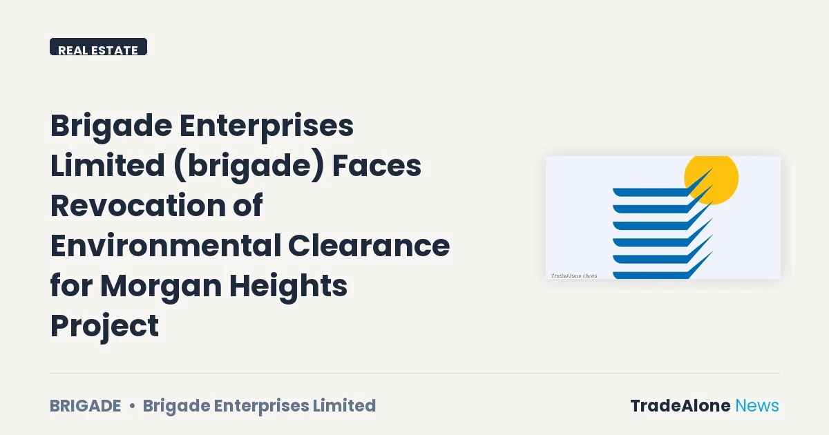 Brigade Enterprises Limited Brigade June 2026 EC Revocation
