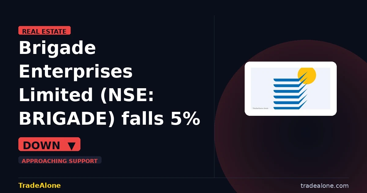 Brigade Enterprises Limited NSE BRIGADE falls 5%