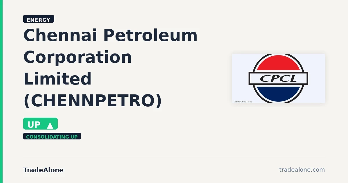Chennai Petroleum Corporation Limited CHENNPETRO gains