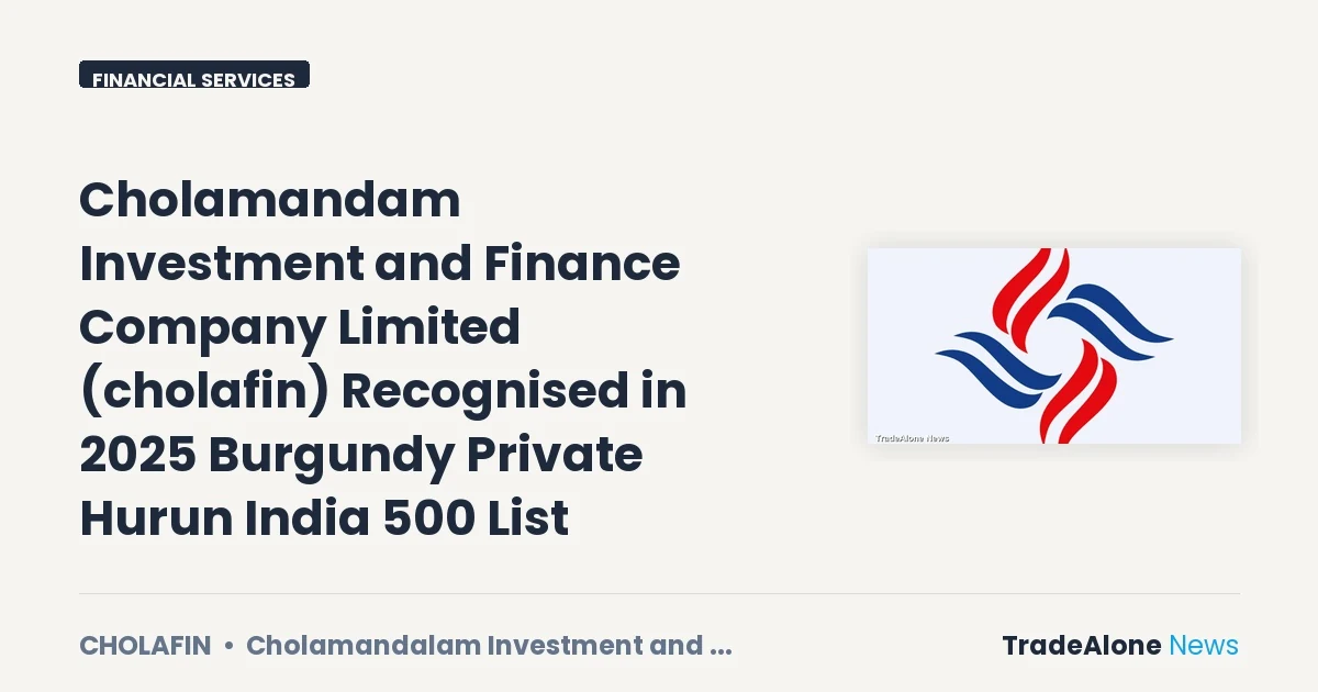 Cholamandalam Investment and Finance Company Limited Cholafin 2025 Burgundy Private Hurun India 500 List
