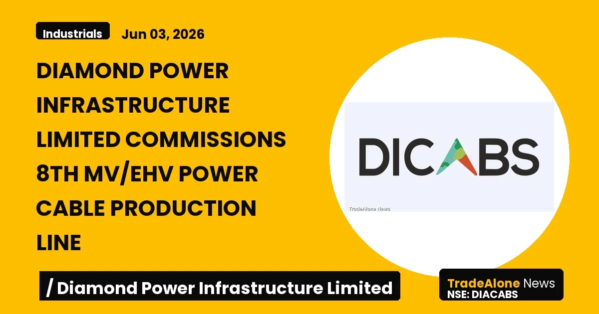 Diamond Power Infrastructure Limited Diacabs Commissioning 8th Mv/ehv Production Line