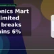 Electronics Mart India Limited EMIL breakout