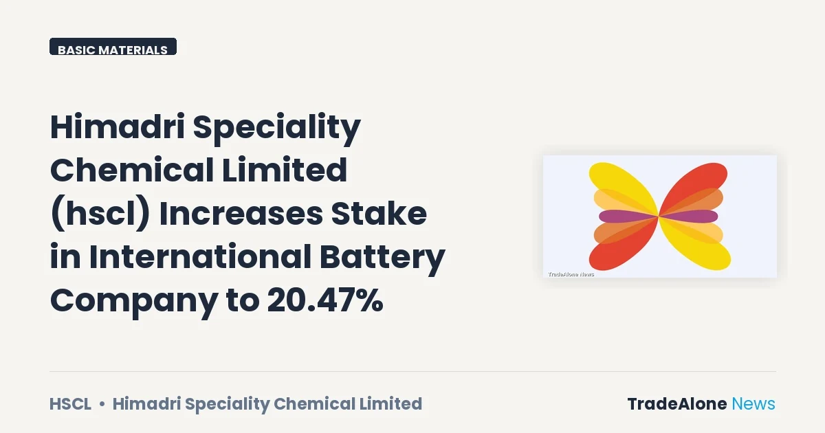 Himadri Speciality Chemical Limited HSCL Stake Increase International Battery June 2026