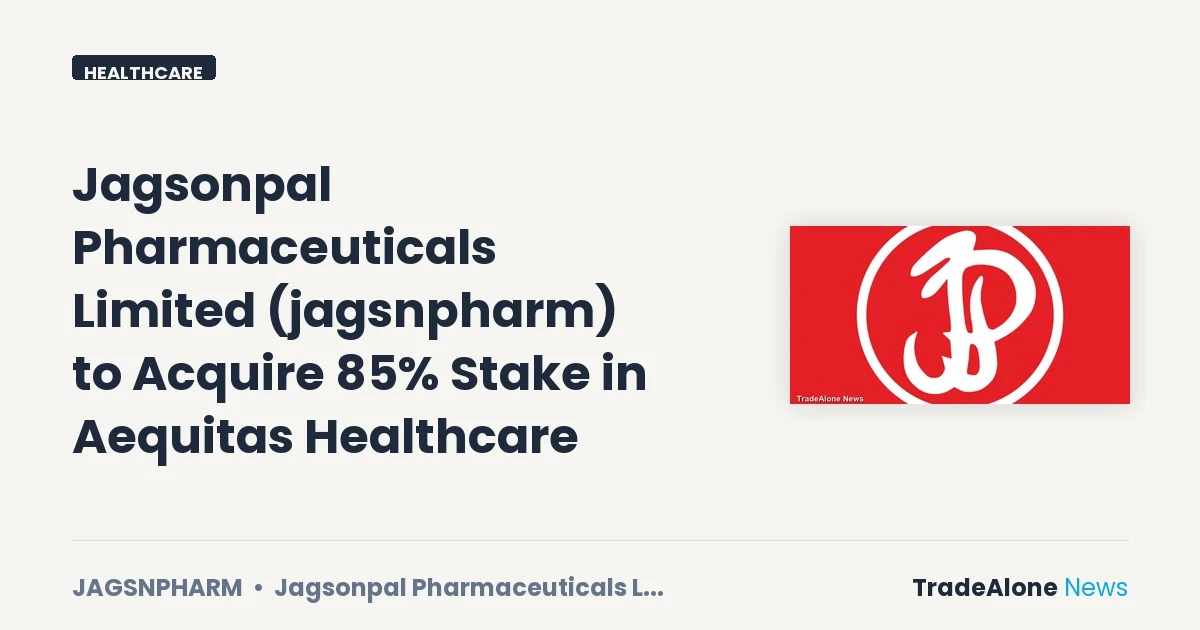 Jagsonpal Pharmaceuticals Limited Jagsnpharm Q2 FY26 Acquisition