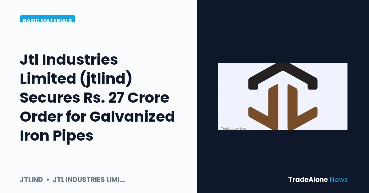 Jtl Industries Limited Jtlind June 2026 Order
