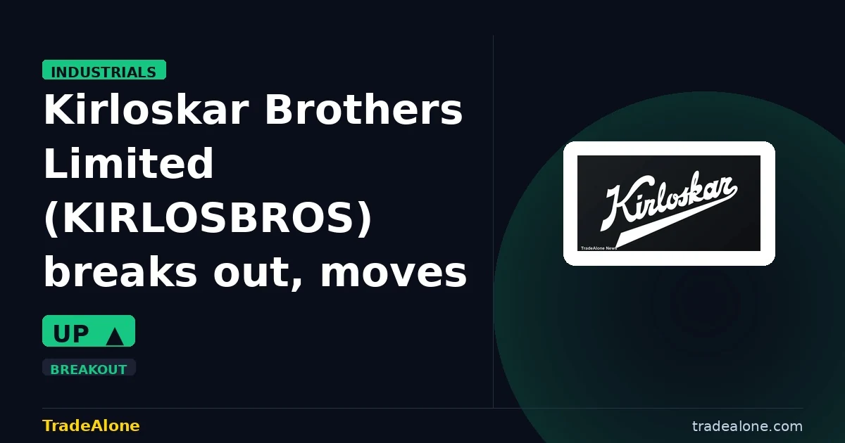 Kirloskar Brothers Limited KIRLOSBROS breaks out