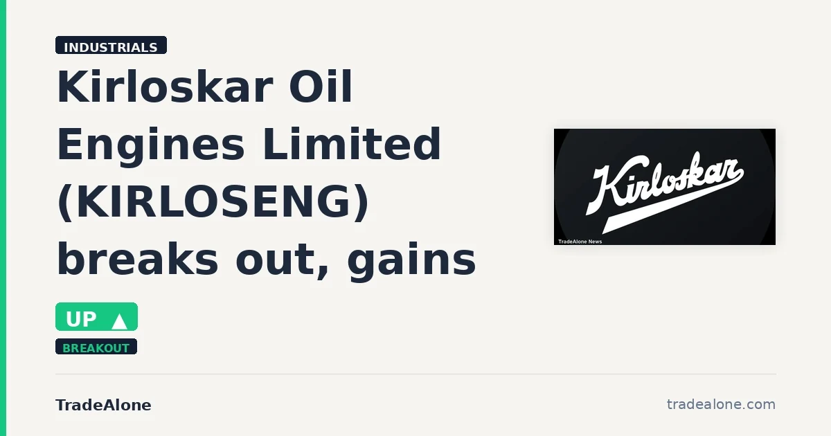 Kirloskar Oil Engines Limited KIRLOSENG breaks out