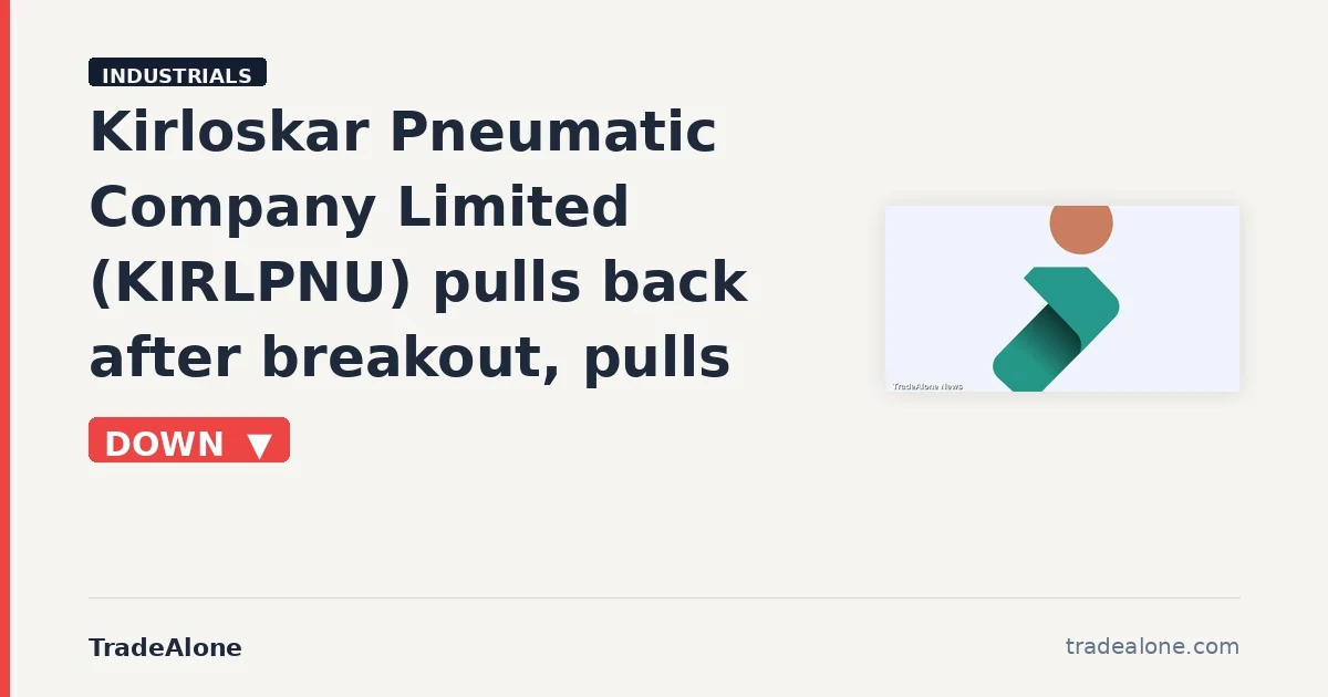 Kirloskar Pneumatic Company Limited KIRLPNU pulls back after breakout