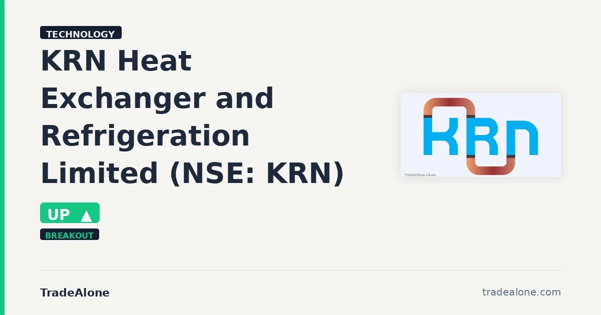 KRN Heat Exchanger and Refrigeration Limited NSE: KRN breaks out