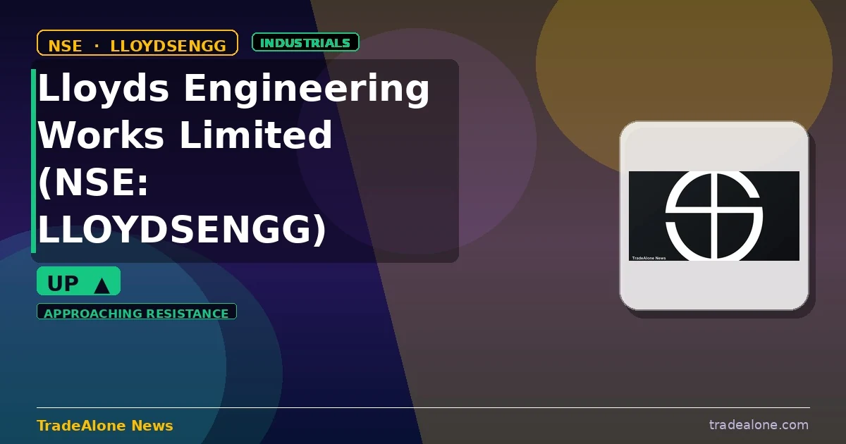 Lloyds Engineering Works Limited NSE: LLOYDSENGG gains 10% intraday