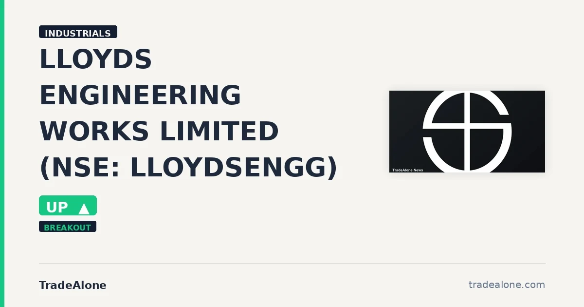 LLOYDS ENGINEERING WORKS LIMITED NSE: LLOYDSENGG breakout