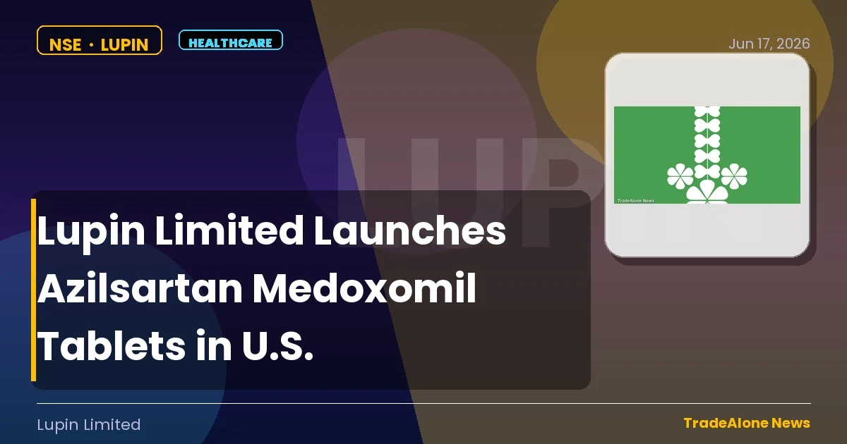 Lupin Limited NSE LUPIN Launches Azilsartan Medoxomil Tablets