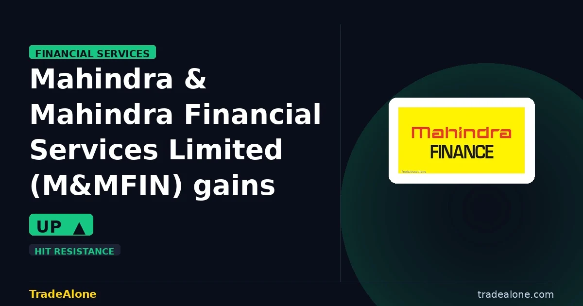Mahindra & Mahindra Financial Services Limited M&MFIN tests resistance