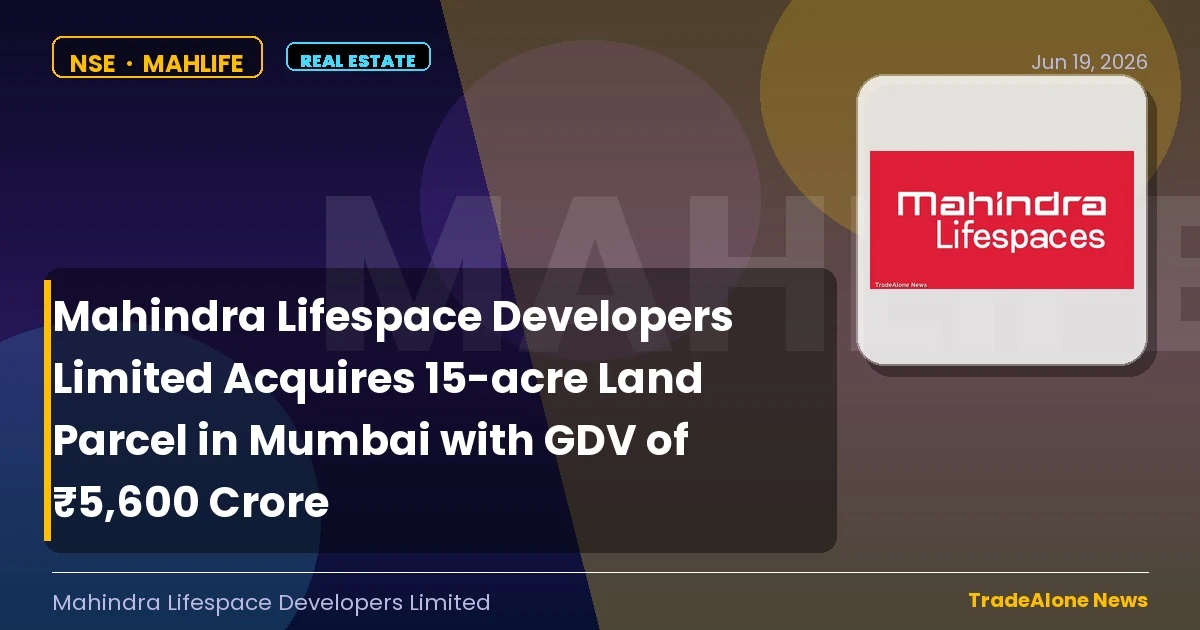 Mahindra Lifespace Developers Limited Mahlife Q2 FY26 Land Acquisition
