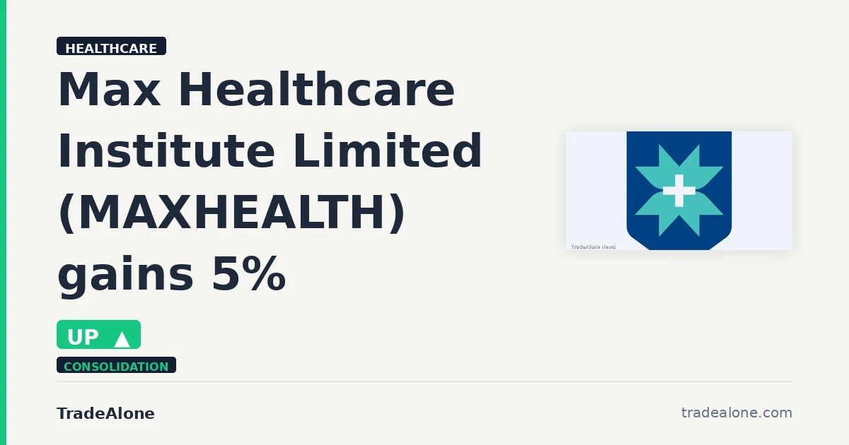 Max Healthcare Institute Limited MAXHEALTH gains 5% intraday