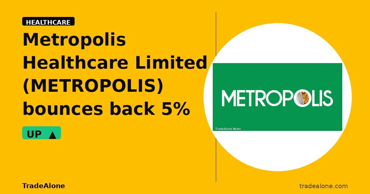 Metropolis Healthcare Limited METROPOLIS bounces back