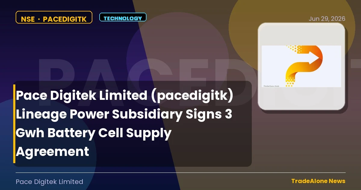 Pace Digitek Limited Pacedigitk Q2 2026 Battery Cell Agreement